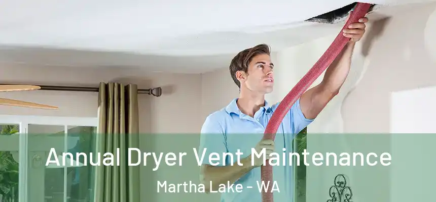  Annual Dryer Vent Maintenance Martha Lake - WA