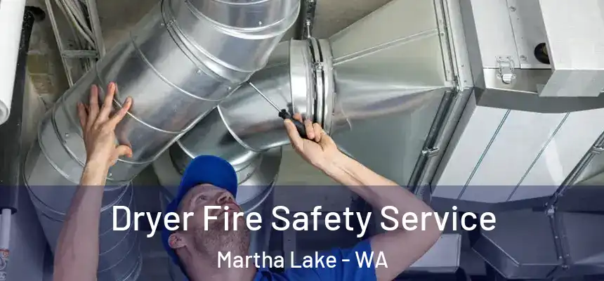  Dryer Fire Safety Service Martha Lake - WA